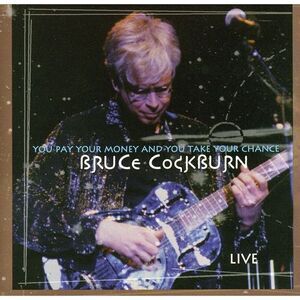 Bruce Cockburn - You Pay Your Money...  CD